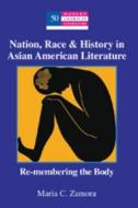 Nation, Race & History in Asian American Literature di Maria C. Zamora edito da Lang, Peter