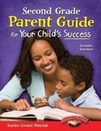 Second Grade Parent Guide for Your Child's Success di Suzanne Barchers edito da TEACHER CREATED MATERIALS