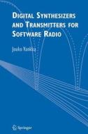 Digital Synthesizers and Transmitters for Software Radio di Jouko Vankka edito da Springer US