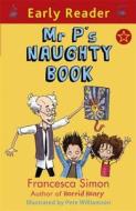 Early Reader: Mr P's Naughty Book di Francesca Simon edito da Hachette Children's Group