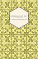 His Religion and Hers - A Study of the Faith of Our Fathers and the Work of Our Mothers di Charlotte Perkins Gilman edito da Chandra Chakravarti Press