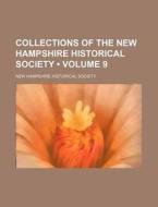 Collections Of The New Hampshire Historical Society (volume 9) di Jacob Bailey Moore, New Hampshire Historical Society edito da General Books Llc