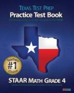Texas Test Prep Practice Test Book Staar Math Grade 4: Aligned to the 2011-2012 Texas Staar Math Test di Test Master Press edito da Createspace