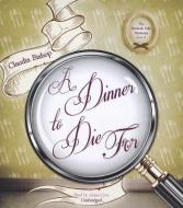 A Dinner to Die for di Claudia Bishop edito da Blackstone Audiobooks