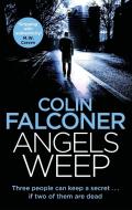 Angels Weep di Colin Falconer edito da Little, Brown Book Group