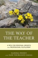 Way of the Teacher di Sandra Finney, Jane Thurgood Sagal edito da Rowman & Littlefield