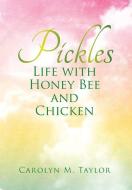 Pickles di Carolyn M. Taylor edito da Xlibris