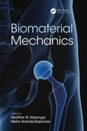Biomaterial Mechanics di Heather N. Hayenga edito da Taylor & Francis Inc