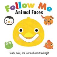 Follow Me: Animal Faces di Frankie Jones edito da Little Bee Books