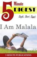 I Am Malala: 5 Minute Digest: Free Study Materials on Novels for Prime Members (Koll) di 5. Minute Publications edito da Createspace Independent Publishing Platform