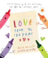 Love from the Crayons di Drew Daywalt edito da Penguin Young Readers Group