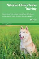 Siberian Husky Tricks Training Siberian Husky Tricks & Games Training Tracker & Workbook.  Includes di Training Central edito da Global Training