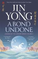 A Bond Undone di Jin Yong edito da Quercus Publishing