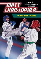 Karate Kick di Matt Christopher edito da CHAPTER BOOKS