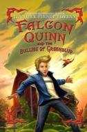 Falcon Quinn and the Bullies of Greenblud di Jennifer Finney Boylan edito da Createspace Independent Publishing Platform