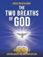 The Two Breaths of God di Annie Mears edito da XULON PR
