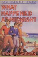 What Happened at Midnight di Franklin W. Dixon edito da Applewood Books