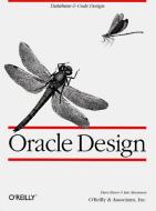 Oracle Design: The Definitive Guide: The Definitive Guide di Dave Ensor, Ian Stevenson edito da OREILLY MEDIA