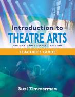 Introduction to Theatre Arts 2: Volume Two, Second Edition di Suzi Zimmerman edito da PIONEER DRAMA SERV INC