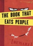 The Book That Eats People di John Perry edito da Tricycle Press