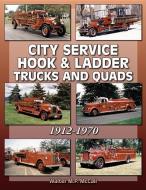 City Service Hook & Ladder Trucks And Quads di Walter M. P. McCall edito da Enthusiastbooks