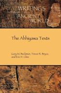 The Ahhiyawa Texts di Eric H. Cline, Gary M. Beckman, Trevor R. Bryce edito da SOC OF BIBLICAL LITERATURE