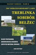 The "Operation Reinhardt" Camps Treblinka, Sobibor, Belzec di Mattogno Carlo Mattogno edito da Castle Hill Services