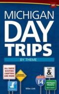 Michigan Day Trips by Theme di Mike Link edito da Adventure Publications(MN)