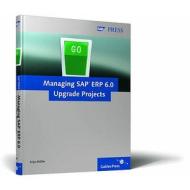 Managing Sap Erp 6.0 Upgrade Projects di Anja Muller, Martin Riedel edito da Sap Press