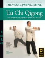 Tai Chi Qigong di Jwing-Ming Yang edito da YMAA Publication Center
