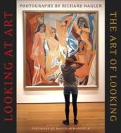 Looking at Art, the Art of Looking di Malcolm Margolin edito da HEYDAY BOOKS
