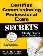 Certified Commissioning Professional Exam Secrets, Study Guide: CCP Test Review for the Certified Commissioning Professional Exam edito da Mometrix Media LLC