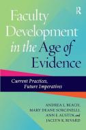 Faculty Development in the Age of Evidence: Current Practices, Future Imperatives di Andrea L. Beach, Mary deane Sorcinelli, Ann E. Austin edito da STYLUS PUB LLC