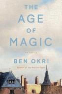 The Age of Magic di Ben Okri edito da OTHER PR LLC