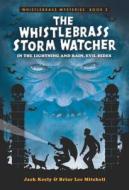 WHISTLEBRASS STORM WATCHER di Briar Lee Mitchell, Jack Keely edito da PERMUTED PLATINUM