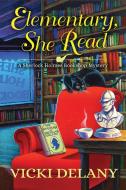 Elementary, She Read di Vicki Delany edito da CROOKED LANE BOOKS