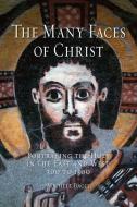 The Many Faces of Christ di Michele Bacci edito da Reaktion Books