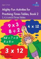 Mighty Fun Activities for Practising Times Tables, Book 2 di Hannah Allum, Hannah Smart edito da Brilliant Publications