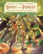 Spirit of the Forest di Eric Maddern, Helen East edito da Frances Lincoln Publishers Ltd