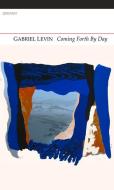 Coming Forth by Day di Gabriel Levin edito da Carcanet Press