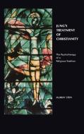 Jung's Treatment of Christianity di Murray Stein edito da Chiron Publications