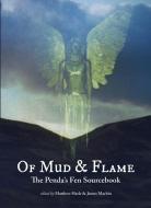 Of Mud and Flame: A Penda's Fen Sourcebook di Matthew Harle, James Machin, David Rudkin, Sukhdev Sandhu, Roger Luckhurst edito da STRANGE ATTRACTOR