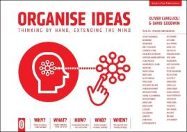 Organise Ideas: Thinking by Hand, Extending the Mind di Oliver Caviglioli, David Goodwin edito da JOHN CATT EDUC