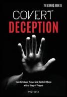Covert Deception di Mi$ter X edito da Gold Inc. Ltd