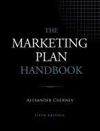 The Marketing Plan Handbook, 6th Edition di Alexander Chernev edito da Cerebellum Press