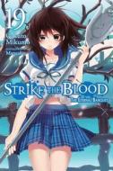 Strike The Blood, Vol. 19 (light Novel) di Gakuto Mikumo edito da Yen Press