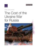 Cost of the Ukraine War for Russia di Howard J Shatz, Clint Reach edito da RAND CORP