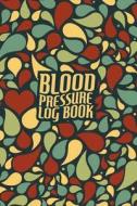 Blood Pressure Log Book: Daily Blood Pressure Notebook, Undated with Comments Section, Time and Reading (6 X 9) di Aurora Conner edito da Createspace Independent Publishing Platform