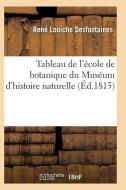 Tableau de l'ï¿½cole de Botanique Du Musï¿½um d'Histoire Naturelle di Desfontaines-R edito da Hachette Livre - Bnf