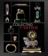 The Art Of Collecting Cartier di Vivienne Becker, Nick Foulkes edito da Editions Flammarion